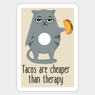 Tacos Are Cheaper Than Therapy Funny Cat Magnet